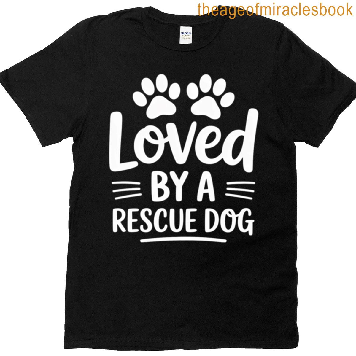 Womens Loved By A Rescue Dog – Foster Mom Rescue Dad T-shirt