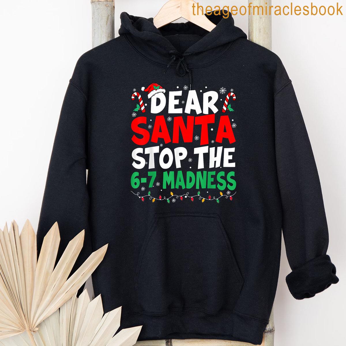 Alternative view of 67 Dear Santa Stop Saying 6 7 Kids Funny Christmas Six Seven T-shirt