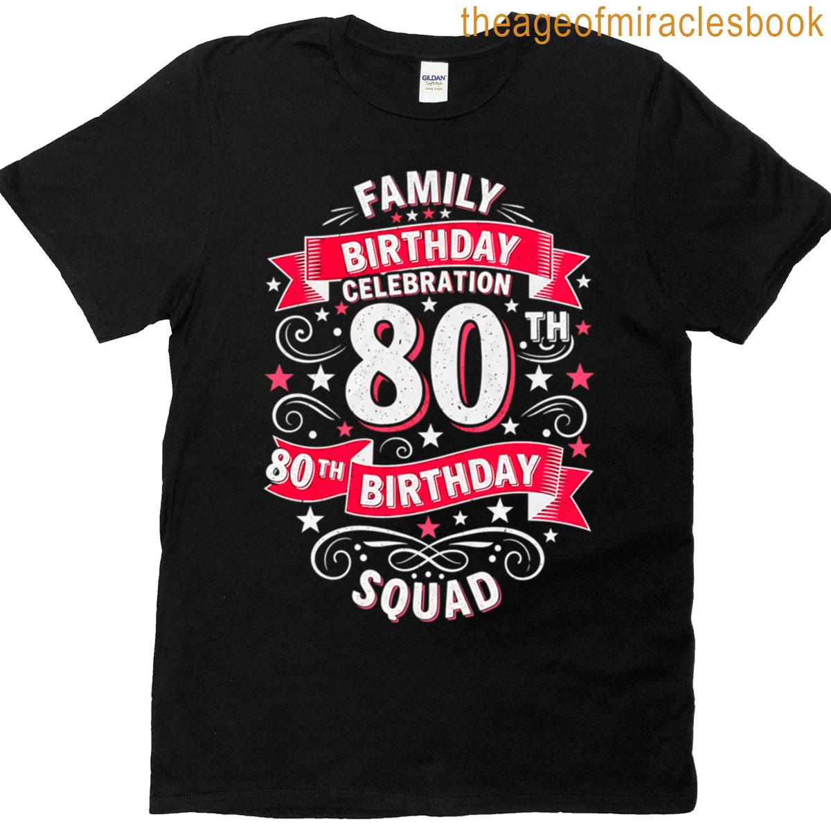 80th Birthday Family Vintage Typography Birthday Celebration T-shirt