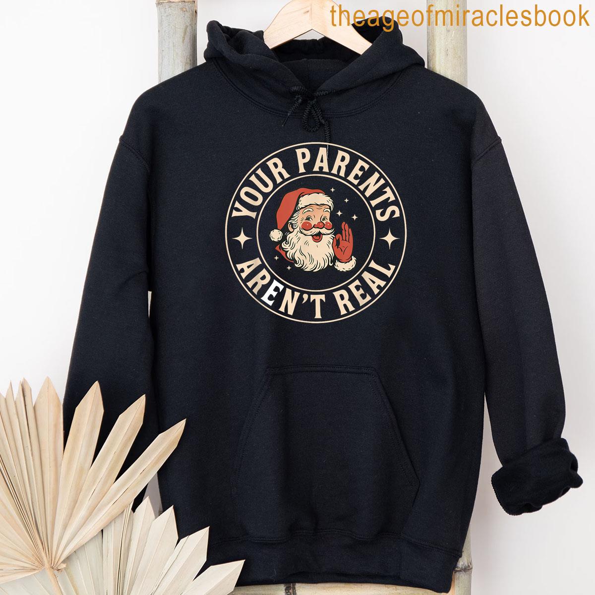 Alternative view of Your Parents Aren't Real Funny Santa Christmas T-shirt