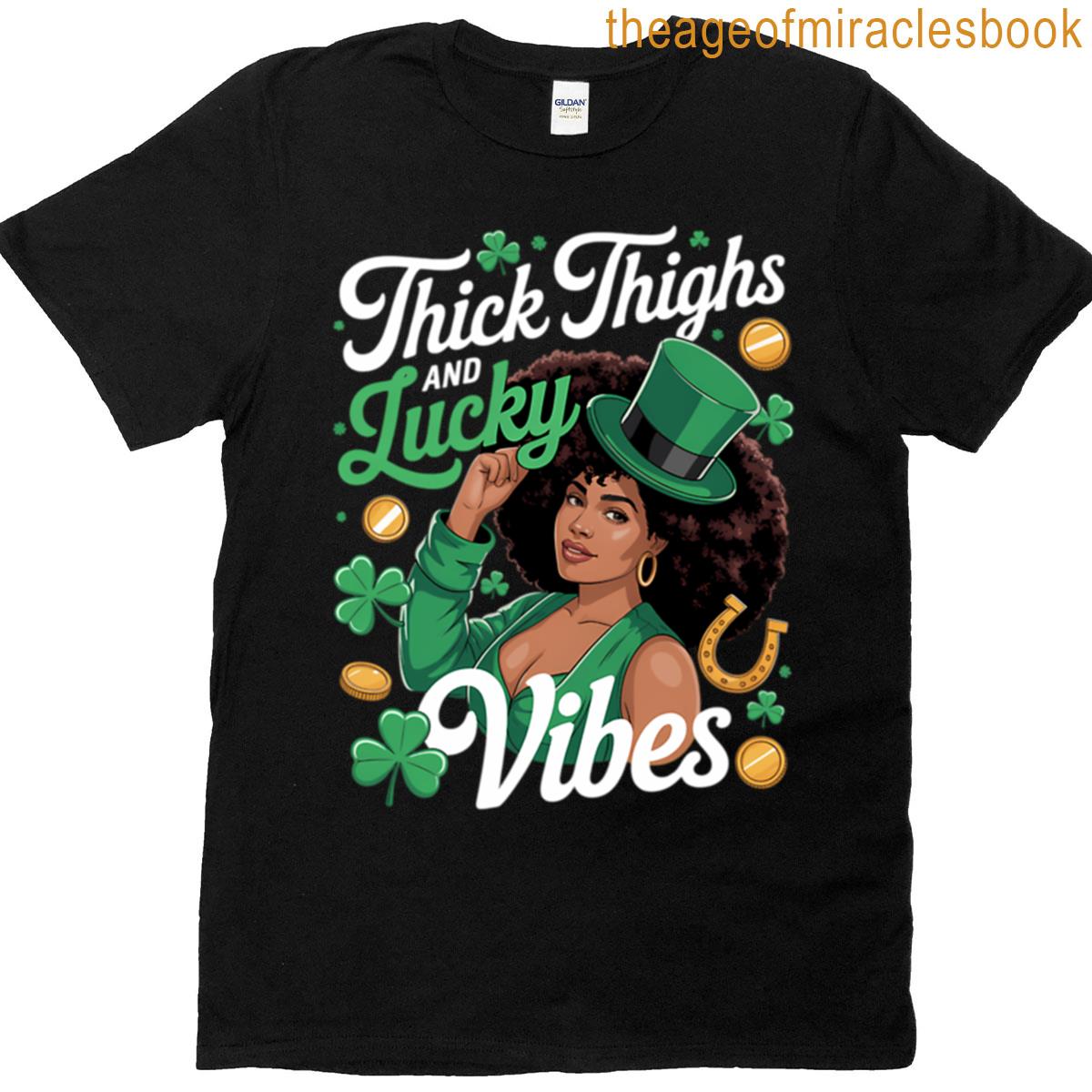 Thick Thighs Lucky Vibes St Patricks Day Melanin Black T-shirt