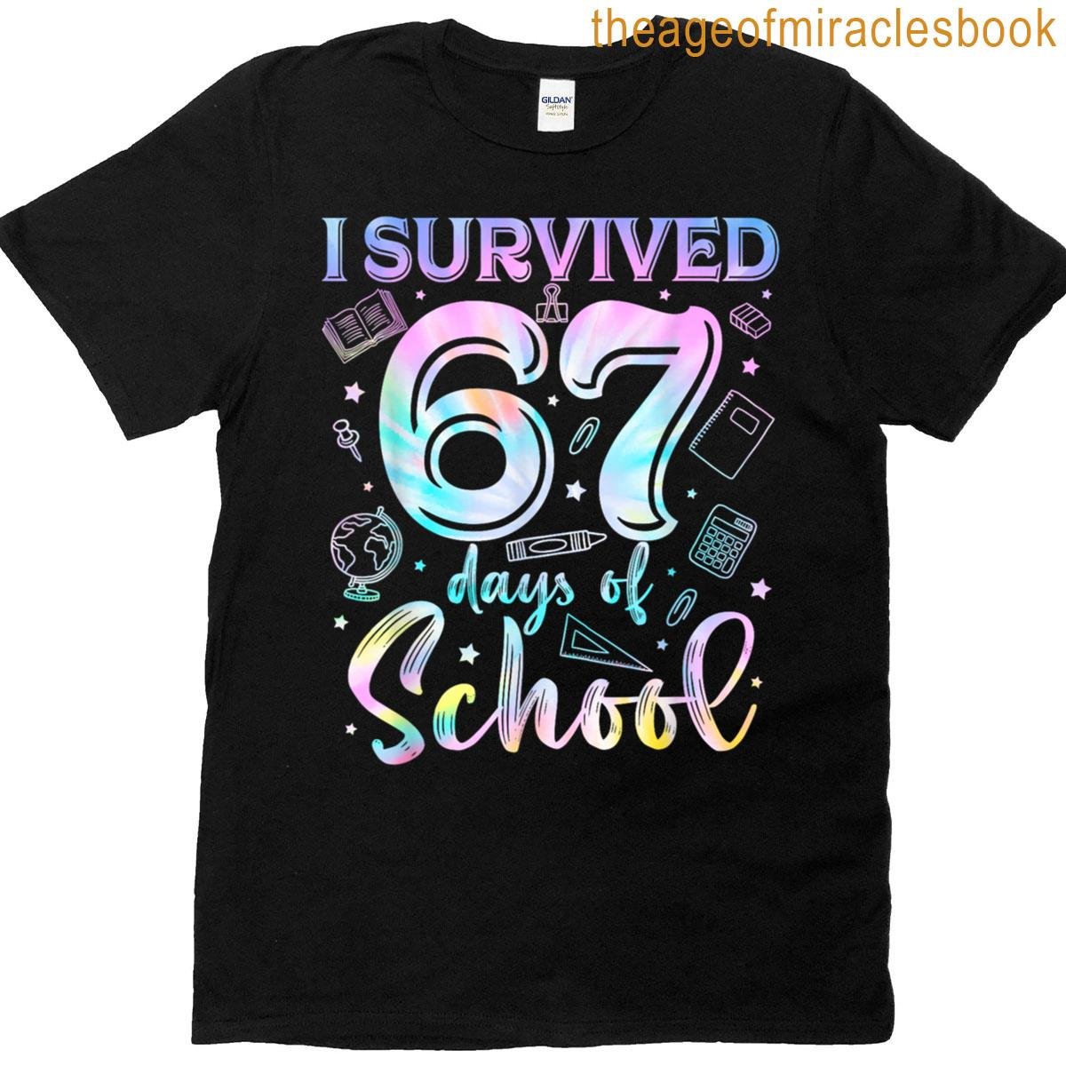 100 Days Of School I Survived 67 Days Of School Teacher 67 T-shirt
