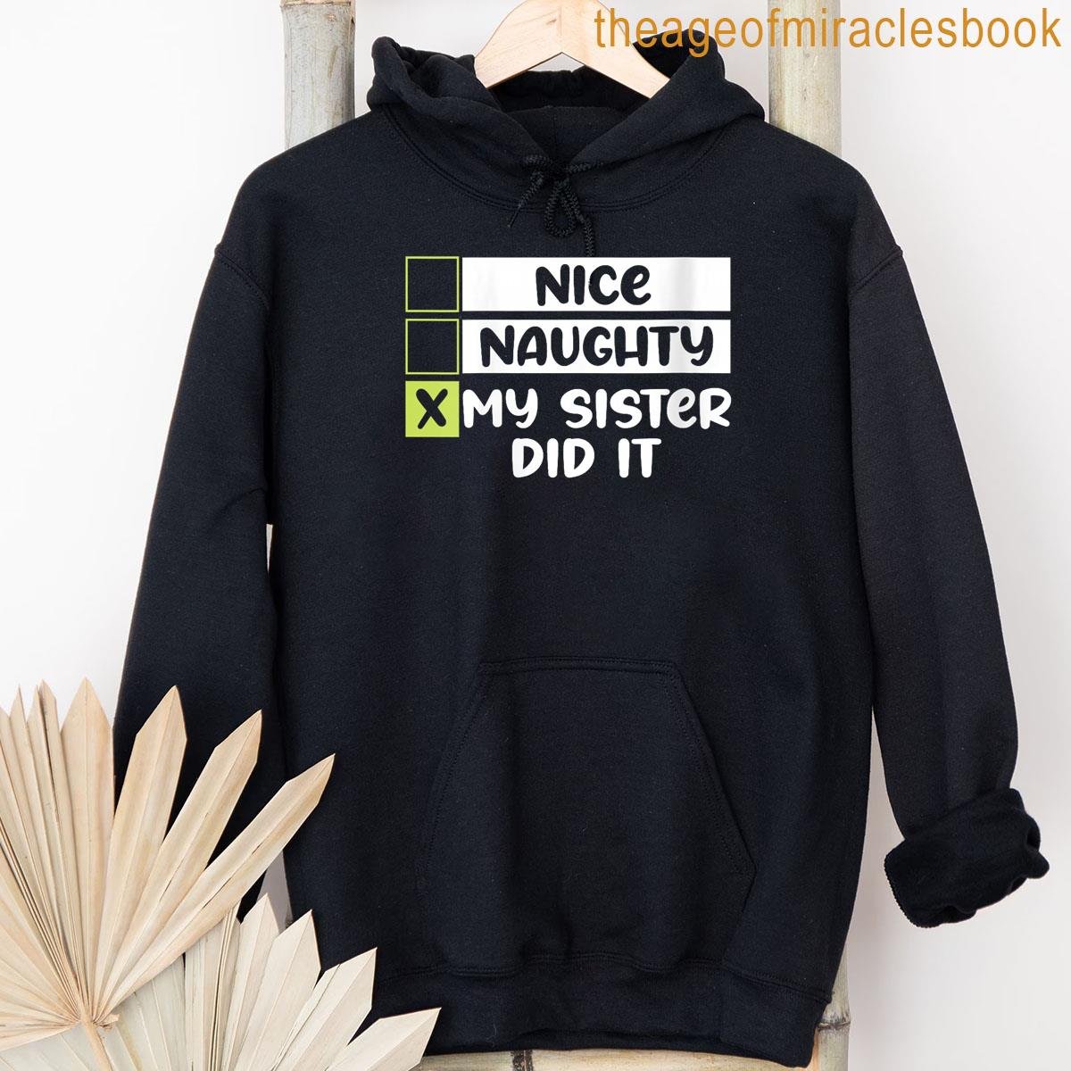 Alternative view of Womens Christmas Nice Naughty Sister Did It Funny Xmas Kids Mom Dad T-shirt
