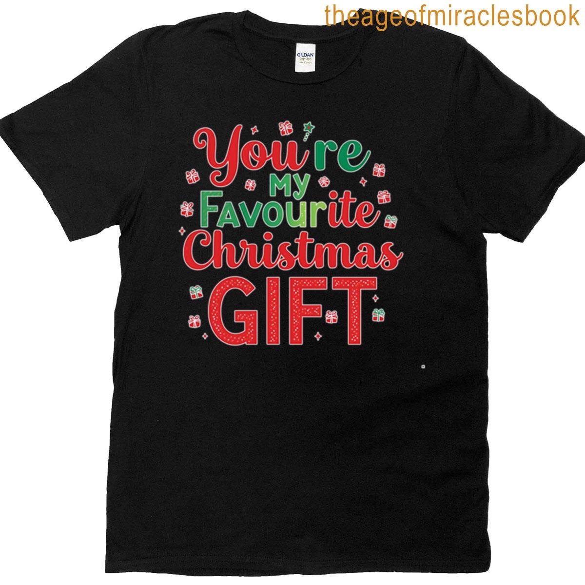 You’re My Favourite Christmas Gift Romantic Holiday Typography T-shirt