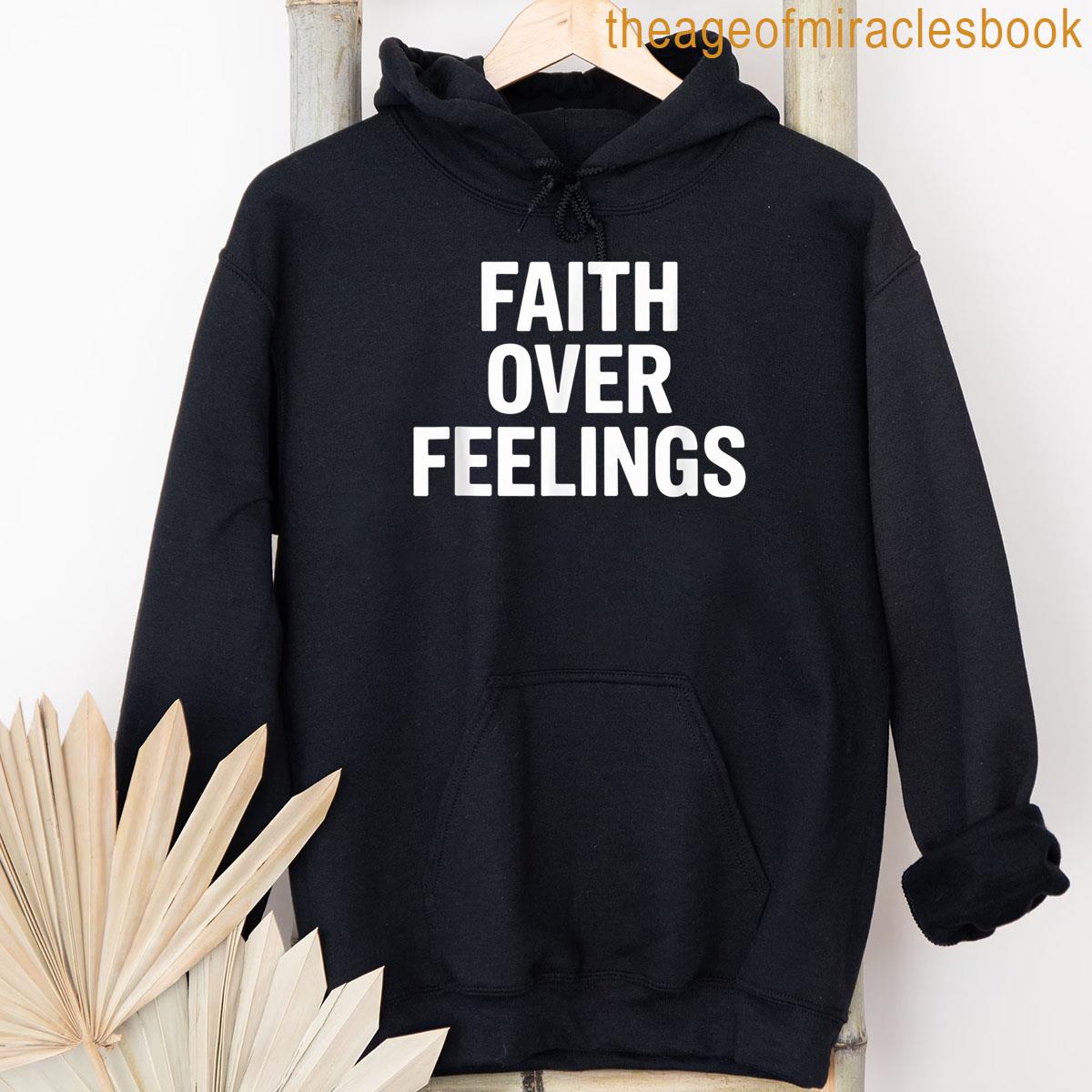 Alternative view of Believer Faith Over Feelings Christian Lifestyle T-shirt