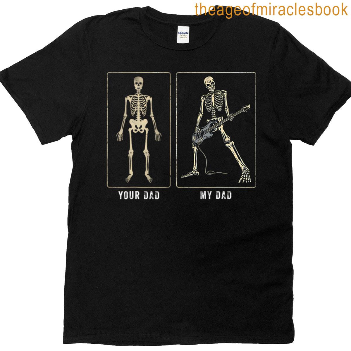 Your Dad My Dad Funny Father Guitar Player – Guitarist Dad T-shirt