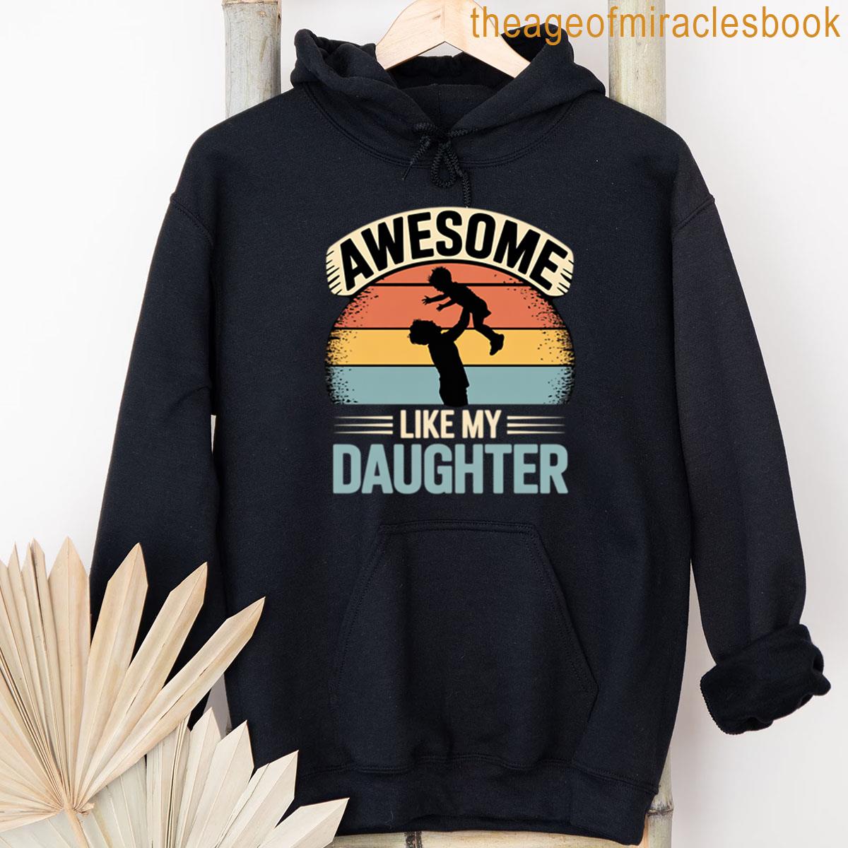 Alternative view of Awesome Like My Daughter Father's Day T-shirt