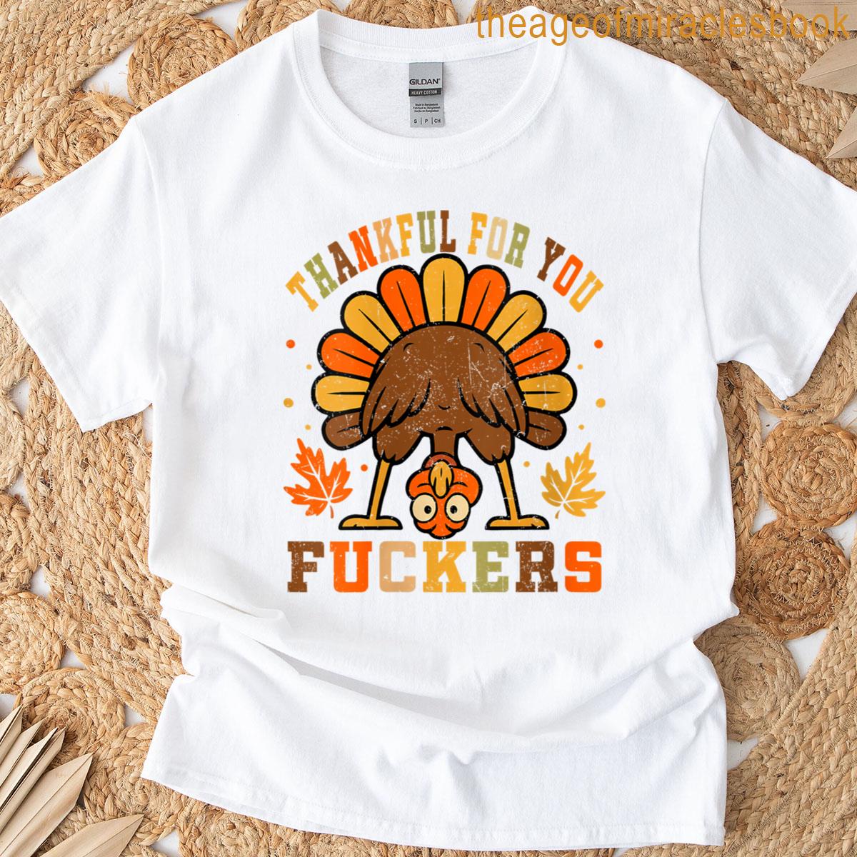 Womens Vintage Thankful For You Fuckers Funny Thanksgiving T-shirt