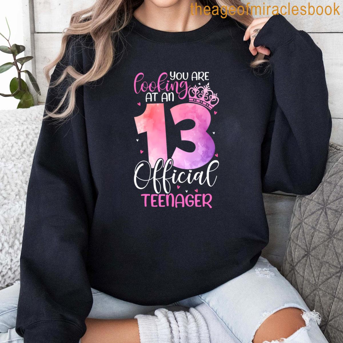 13th Birthday Girls 13 Years Cute Official Teenager Birthday Sweatshirt joke