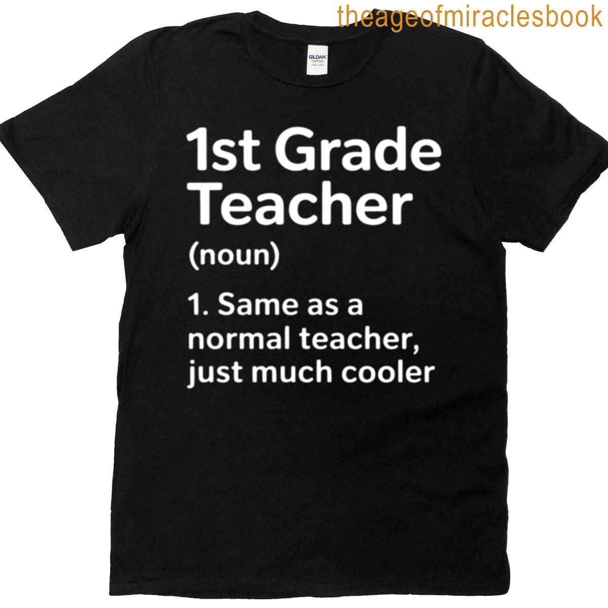 1st Grade Teacher Definition Back To School First Day T-shirt