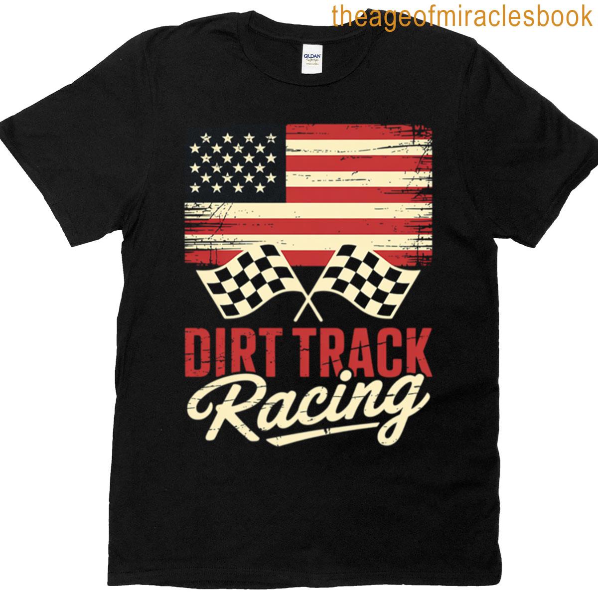 American Flag Dirt Track Racing Car Bike Driver Racer Gift T-shirt