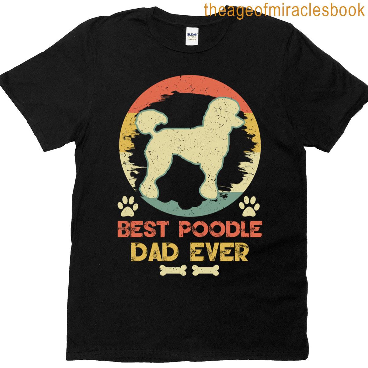Best Poodle Dad Ever Vintage Poodle Lover T-shirt