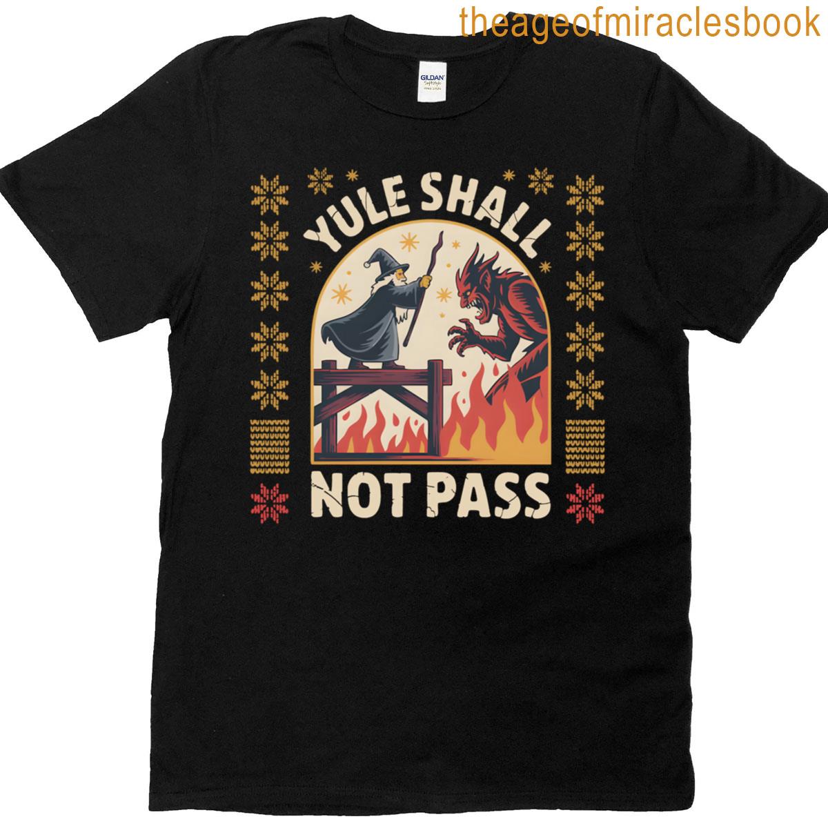 Yule Shall Not Pass Fantasy Krampus Holiday Pun Funny Xmas T-shirt