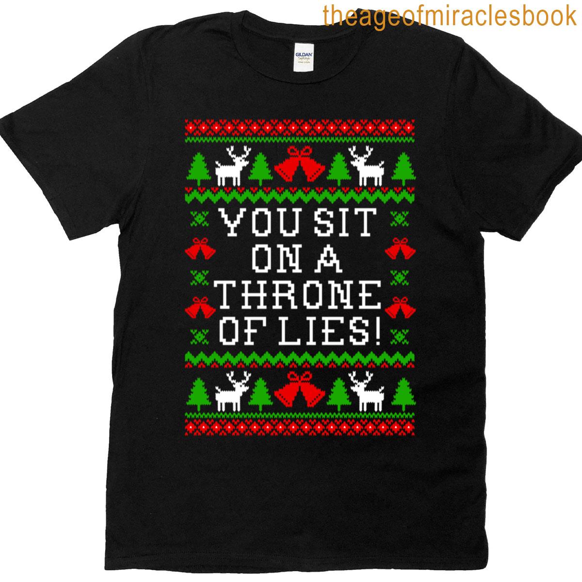 You Sit On A Throne Of Lies – Elf Quote – Ugly Christmas Style T-shirt