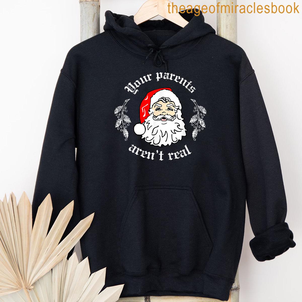 Alternative view of Your Parents Aren't Real Funny Santa Christmas T-shirt