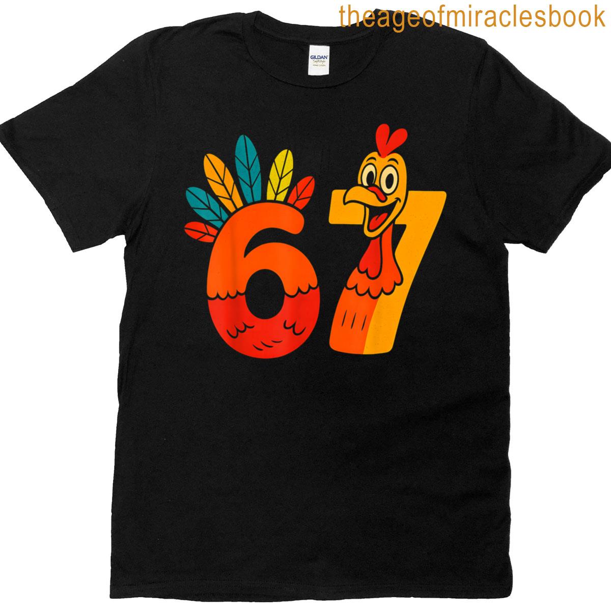 67 Meme Humor 6-7 Funny Six Seven Thanksgiving Turkey 6 7 T-shirt