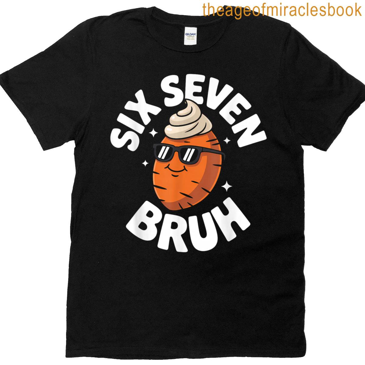 67 Thanksgiving Funny Six Seven Meme Sweet Potato Boys Bruh T-shirt