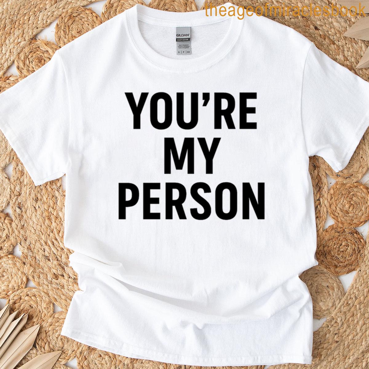 Youre My Person Romantic Relationship Quote Minimalist Typography T-shirt