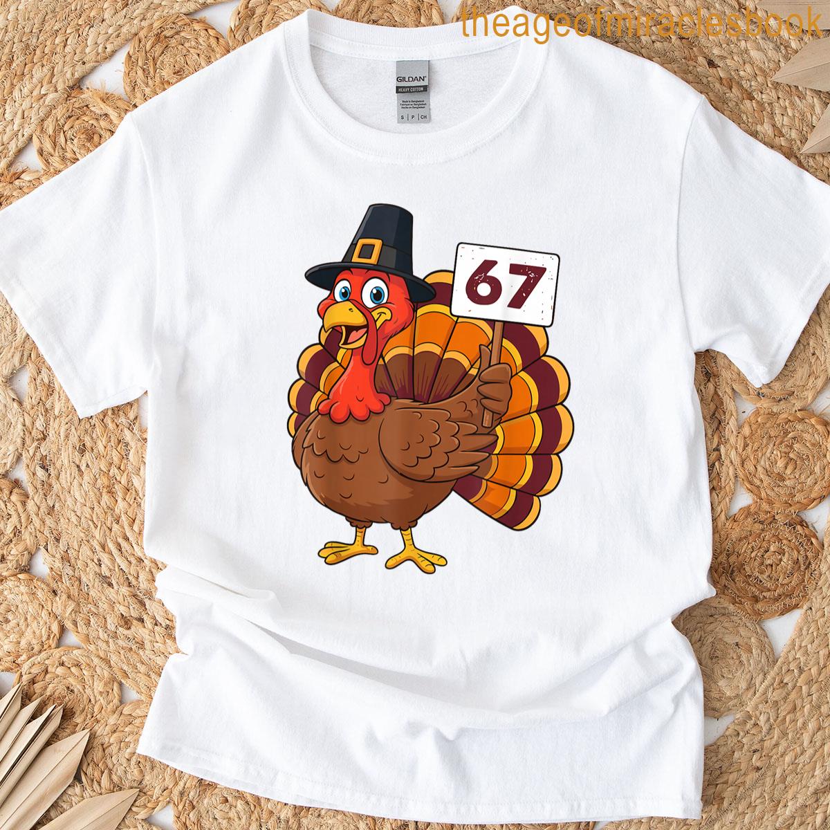 67 Meme Thanksgiving Turkey Humor Funny Six Seven Turkey T-shirt