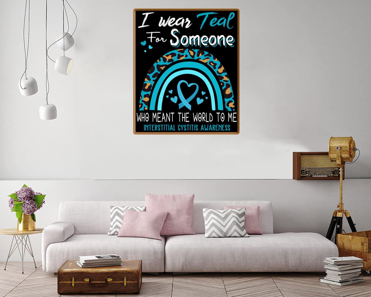 Interstitial Cystitis Awareness I Wear Teal For Someone Who Meant The World To Me Canvas Print Canvas, Poster